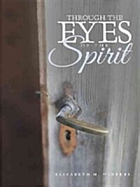 Through the Eyes of the Spirit (Paperback)