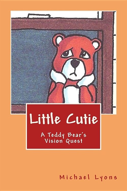 Little Cutie: A Teddy Bears Vision Quest (Paperback)