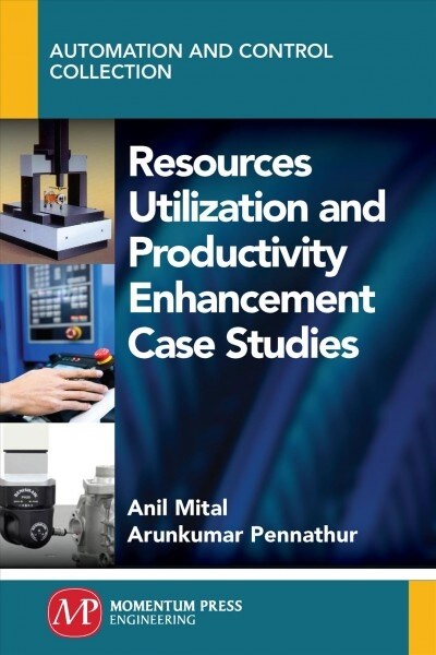Resources Utilization and Productivity Enhancement Case Studies (Paperback)
