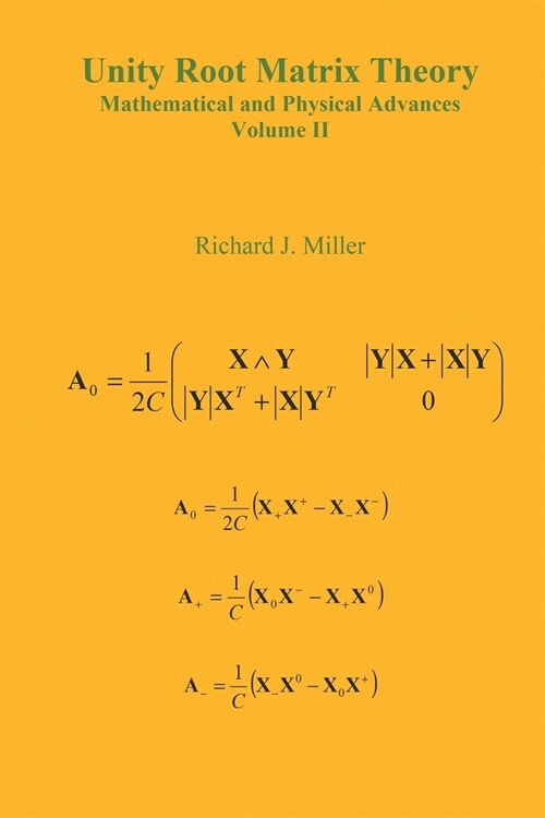 Unity Root Matrix Theory - Mathematical and Physical Advances - Volume II (Paperback)