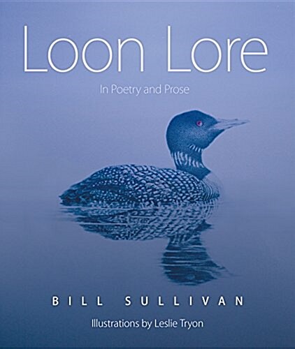 Loon Lore: In Poetry & Prose (Paperback)