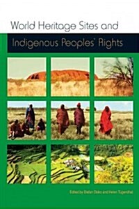 World Heritage Sites and Indigenous Peoples Rights (Paperback)