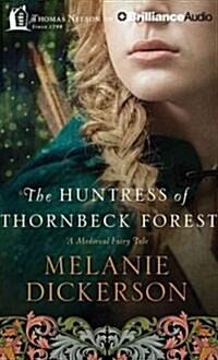 The Huntress of Thornbeck Forest (Audio CD, Unabridged)