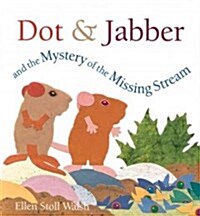 Dot & Jabber and the Mystery of the Missing Stream (School & Library)