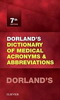 Dorlands Dictionary of Medical Acronyms & Abbreviations (Paperback, 7, Revised)