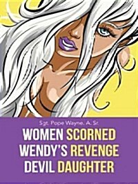 Women Scorned...wendys Revenge...devil Daughter (Paperback)