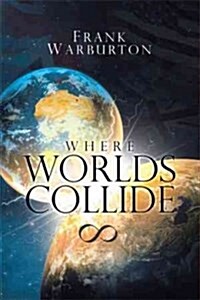 Where Worlds Collide (Hardcover)