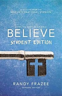 Believe Student Edition, Paperback: Living the Story of the Bible to Become Like Jesus (Paperback)