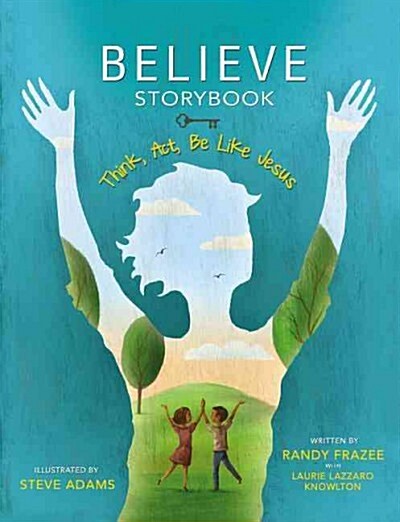 Believe Storybook: Think, ACT, Be Like Jesus (Hardcover)