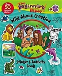 The Beginners Bible Wild About Creation Sticker and Activity Book (Paperback, ACT, STK)