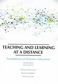 Teaching and Learning at a Distance: Foundations of Distance Education, 6th Edition (Paperback, Revised)