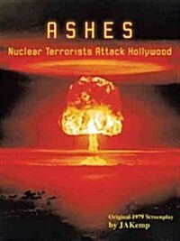 Ashes: Nuclear Terrorists Attack Hollywood (Paperback)