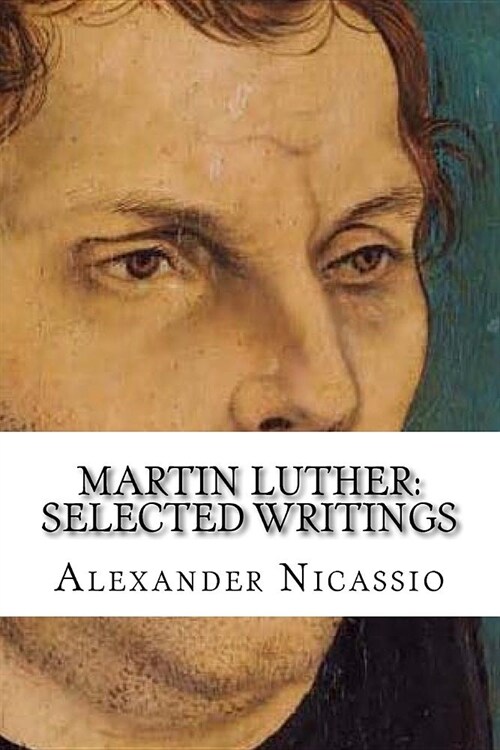 Martin Luther: Selected Writings (Paperback)