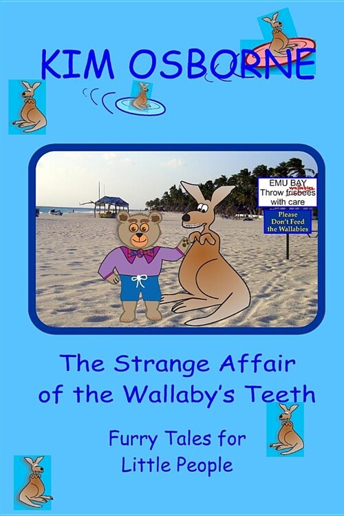 The Strange Affair of the Wallabys Teeth: Furry Tales for Little People (Paperback)