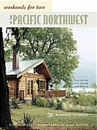 Weekends for Two in the Pacific Northwest (Paperback, 3rd)