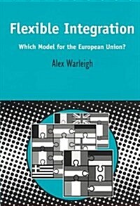 Flexible Integration : Which Model for the European Union? (Paperback)