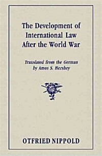 The Development of International Law After the World War (Hardcover, Reprint)