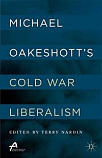 Michael Oakeshotts Cold War Liberalism (Hardcover)