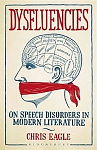 Dysfluencies: On Speech Disorders in Modern Literature (Paperback)