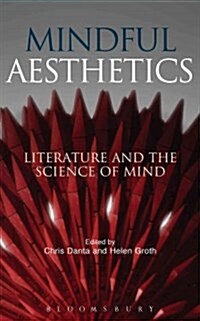 Mindful Aesthetics: Literature and the Science of Mind (Paperback)
