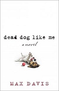 Dead Dog Like Me (Paperback)