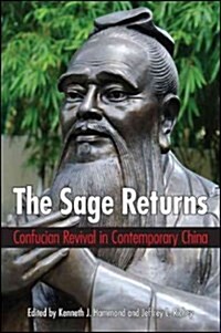 The Sage Returns: Confucian Revival in Contemporary China (Hardcover)