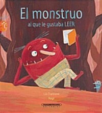 El Monstruo Al Que Le Gustaba Leer (Paperback)