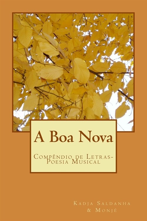 A Boa Nova: Compendio de Letras Poesia Musical (Paperback)