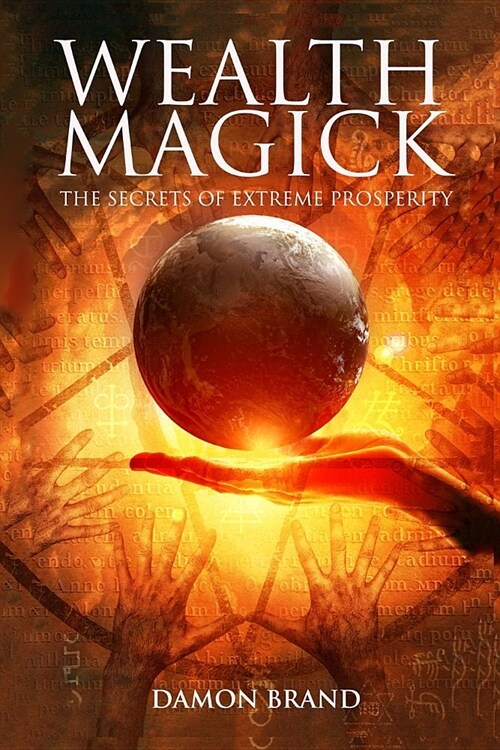 Wealth Magick: The Secrets of Extreme Prosperity (Paperback)