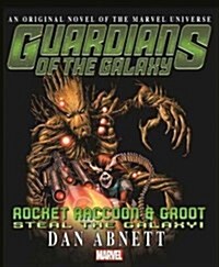 Guardians of the Galaxy: Rocket Raccoon and Groot: Steal the Galaxy! (Paperback)