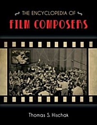The Encyclopedia of Film Composers (Hardcover)