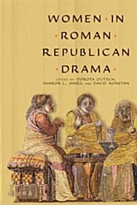 Women in Roman Republican Drama (Paperback)