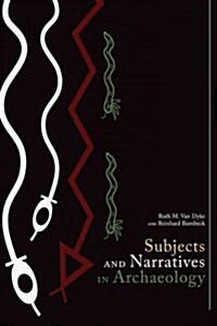 Subjects and Narratives in Archaeology (Paperback)