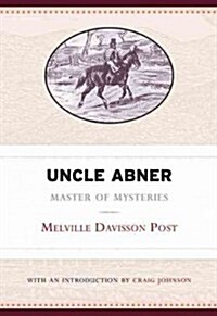 Uncle Abner: Master of Mysteries Volume 5 (Hardcover)