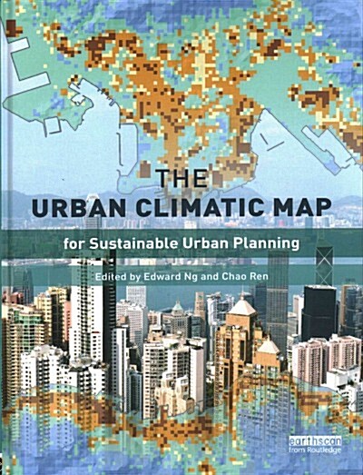 The Urban Climatic Map : A Methodology for Sustainable Urban Planning (Hardcover)