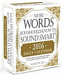 Words You Should Know to Sound Smart 2016 Daily Calendar (Other)