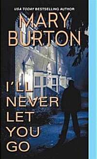 Ill Never Let You Go (Mass Market Paperback)