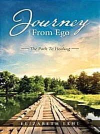 Journey from Ego: The Path to Healing (Hardcover)