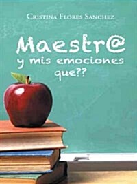 Maestr@ y MIS Emociones Que (Hardcover)