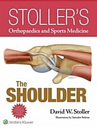 Stollers Orthopaedics and Sports Medicine: The Shoulder Package (Hardcover, Print Packaged)