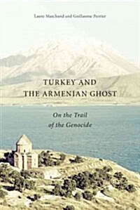 Turkey and the Armenian Ghost: On the Trail of the Genocide (Hardcover)