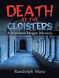 Death at the Cloisters: A Matthew Hogan Mystery (Paperback)