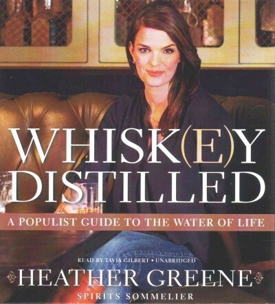 Whiskey Distilled: A Populist Guide to the Water of Life (Audio CD)