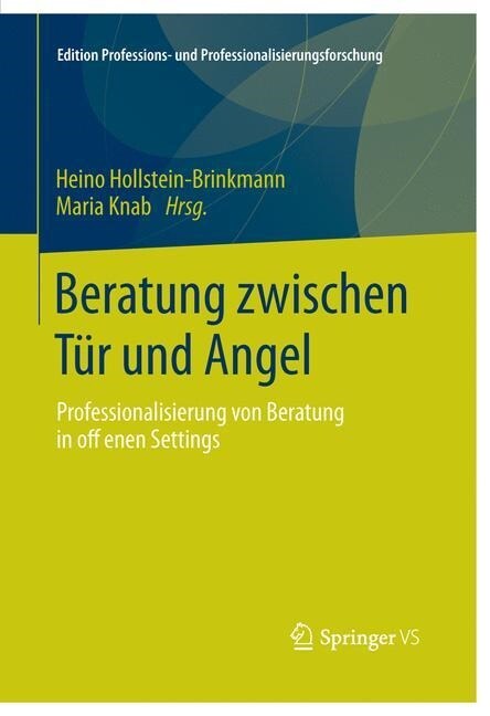 Beratung Zwischen T? Und Angel: Professionalisierung Von Beratung in Offenen Settings (Paperback, 1. Aufl. 2016)