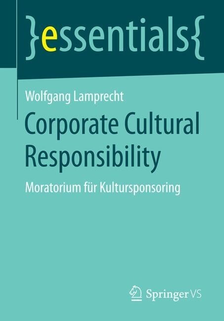 Corporate Cultural Responsibility: Moratorium F? Kultursponsoring (Paperback, 2014)