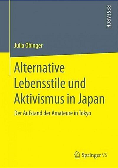 Alternative Lebensstile Und Aktivismus in Japan: Der Aufstand Der Amateure in Tokyo (Paperback, 2015)