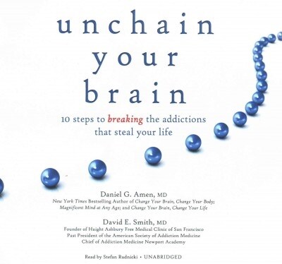 Unchain Your Brain Lib/E: 10 Steps to Breaking the Addictions That Steal Your Life (Audio CD)