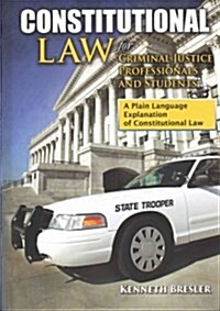 Constitutional Law for Criminal Justice Professionals and Students (Hardcover)