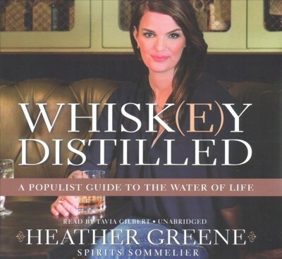 Whiskey Distilled Lib/E: A Populist Guide to the Water of Life (Audio CD)