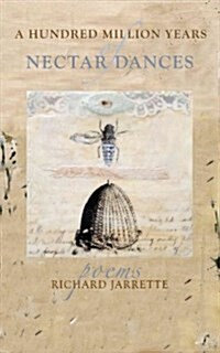 A Hundred Million Years of Nectar Dances (Paperback)